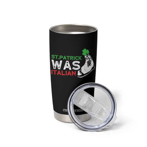 Funny St Patrick Was Italian Tumbler Cup St Patrick's Day Italian Pinched Fingers Shamrock TS11 Print Your Wear