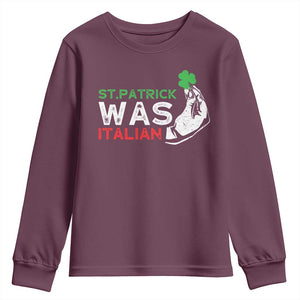 Funny St Patrick Was Italian Youth Sweatshirt St Patrick's Day Italian Pinched Fingers Shamrock TS11 Maroon Print Your Wear