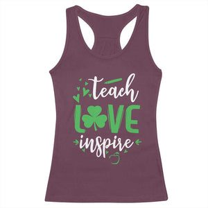 St Patrick's Day Teach Love Inspire Racerback Tank Top Teacher Shamrock TS11 Maroon Print Your Wear
