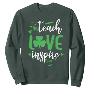 St Patrick's Day Teach Love Inspire Sweatshirt Teacher Shamrock TS11 Dark Forest Green Print Your Wear