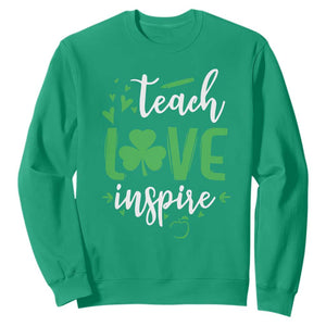 St Patrick's Day Teach Love Inspire Sweatshirt Teacher Shamrock TS11 Irish Green Print Your Wear