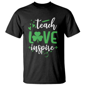 St Patrick's Day Teach Love Inspire T Shirt Teacher Shamrock TS11 Black Print Your Wear