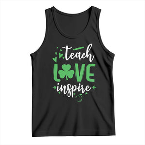 St Patrick's Day Teach Love Inspire Tank Top Teacher Shamrock TS11 Black Print Your Wear