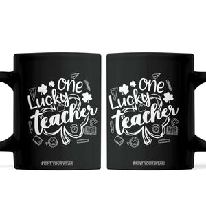 Funny St Patrick's Day Irish Teacher Coffee Mug One Lucky Teacher Shamrock TS11 Black Print Your Wear