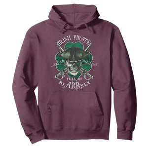 Funny Irish Pirate Full Of Blarrney Kiss Me For Good Luck Hoodie St Patrick's Day TS11 Maroon Print Your Wear