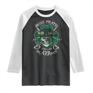 Funny Irish Pirate Full Of Blarrney Kiss Me For Good Luck Raglan Shirt St Patrick's Day TS11 Black White Print Your Wear
