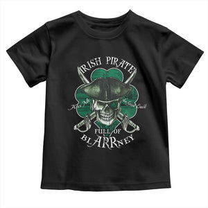 Funny Irish Pirate Full Of Blarrney Kiss Me For Good Luck Toddler T Shirt St Patrick's Day TS11 Black Print Your Wear