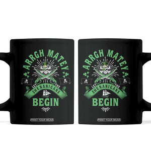 Funny St Patrick's Day Pirate Coffee Mug Arrgh Matey Let The Shenanigans Begin Shamrock TS11 Black Print Your Wear