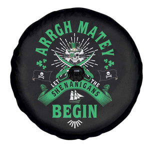Funny St Patrick's Day Pirate Spare Tire Cover Arrgh Matey Let The Shenanigans Begin Shamrock TS11 Print Your Wear