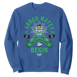 Funny St Patrick's Day Pirate Sweatshirt Arrgh Matey Let The Shenanigans Begin Shamrock TS11 Royal Blue Print Your Wear