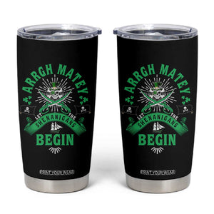 Funny St Patrick's Day Pirate Tumbler Cup Arrgh Matey Let The Shenanigans Begin Shamrock TS11 Black Print Your Wear