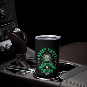 Funny St Patrick's Day Pirate Tumbler Cup Arrgh Matey Let The Shenanigans Begin Shamrock TS11 Print Your Wear