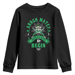 Funny St Patrick's Day Pirate Youth Sweatshirt Arrgh Matey Let The Shenanigans Begin Shamrock TS11 Black Print Your Wear