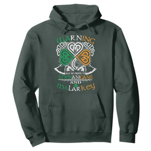Funny Warning May Be Prone To Shenanigans And Malarkey Hoodie St Patrick's Day Celtic Shamrock TS11 Dark Forest Green Print Your Wear