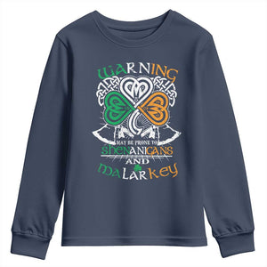 Funny Warning May Be Prone To Shenanigans And Malarkey Youth Sweatshirt St Patrick's Day Celtic Shamrock TS11 Navy Print Your Wear
