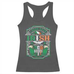 Funny Irish Beer Drinking Racerback Tank Top I Have Been Irish For Many Beers St Patrick's Day TS11 Dark Heather Print Your Wear