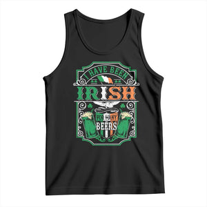 Funny Irish Beer Drinking Tank Top I Have Been Irish For Many Beers St Patrick's Day TS11 Black Print Your Wear