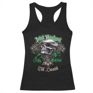 Funny Irish Pride Racerback Tank Top Irish Hooligan Stay True Till Death Flat Cap Skull TS11 Black Print Your Wear
