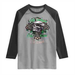 Funny Irish Pride Raglan Shirt Irish Hooligan Stay True Till Death Flat Cap Skull TS11 Sport Gray Black Print Your Wear