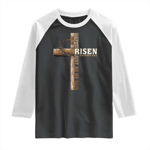 He Is Not Here For He Is Risen Just As He Said Raglan Shirt Christian Easter Day Religious Bible Verse Cross TS11 Black White Print Your Wear