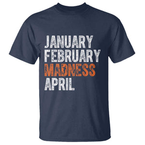 Funny Basketball T Shirt January February Madness April Month TS11 Navy Print Your Wear