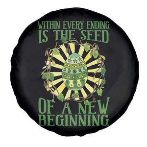 Within Every Ending Is The Seed Of A New Beginning Spare Tire Cover Ostara Pagan Eostre Easter Day TS11 Print Your Wear