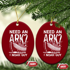 Funny Need An Ark I Noah Guy Ceramic Ornament Christian Pun TS11 Print Your Wear