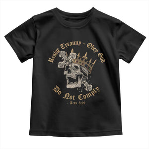 Eastern Orthodox Christian Toddler T Shirt Resist Tyranny Obey God Do Not Comply Skull TS11 Black Print Your Wear