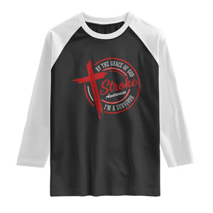 By The Grace Of God I'm A Survivor Stroke Awareness Raglan Shirt TS11 Black White Print Your Wear