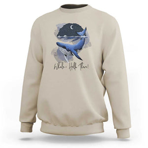 52-Hertz Whale Lover Sweatshirt Hello There Marine Biologist TS11 Sand Print Your Wear