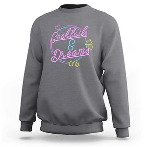 80s Vintage Style Sweatshirt Cocktails And Dreams Neon Sign Summer Vibe TS11 Charcoal Print Your Wear