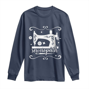 Sewing Lover Long Sleeve Shirt Sewciopath Quilter Sewing Machine TS11 Navy Print Your Wear