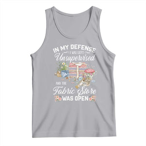 Funny Sewing Lover Tank Top In My Defense I Was Left Unsupervised And The Fabric Store Was Open TS11 Athletic Heather Print Your Wear