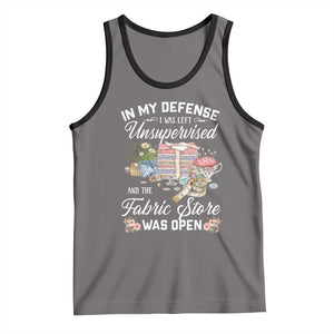 Funny Sewing Lover Tank Top In My Defense I Was Left Unsupervised And The Fabric Store Was Open TS11 Deep Heather Black Print Your Wear