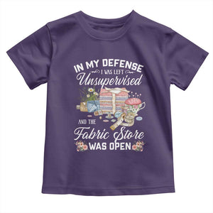 Funny Sewing Lover Toddler T Shirt In My Defense I Was Left Unsupervised And The Fabric Store Was Open TS11 Purple Print Your Wear