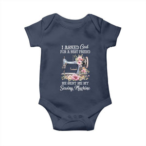 Funny Sewing Lover Baby Onesie I Asked God For A Best Friend He Sent Me My Sewing Machine TS11 Navy Print Your Wear