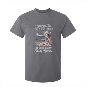 Funny Sewing Lover T Shirt For Kid I Asked God For A Best Friend He Sent Me My Sewing Machine TS11 Charcoal Print Your Wear