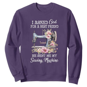 Funny Sewing Lover Sweatshirt I Asked God For A Best Friend He Sent Me My Sewing Machine TS11 Purple Print Your Wear