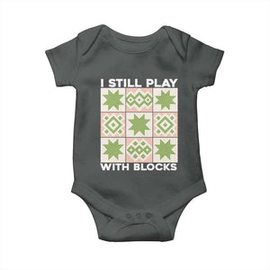 Funny Quilting Sewing Lover Baby Onesie I Still Play With Blocks Quilter TS11 Dark Heather Print Your Wear