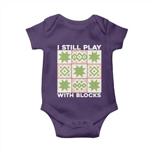 Funny Quilting Sewing Lover Baby Onesie I Still Play With Blocks Quilter TS11 Purple Print Your Wear