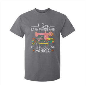 Funny Sewing Lover T Shirt For Kid I Sew But My Favorite Hobby Is Collecting Fabric TS11 Charcoal Print Your Wear