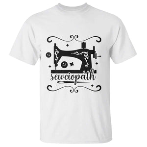 Sewing Lover T Shirt Sewciopath Quilter Seamstress TS11 White Print Your Wear