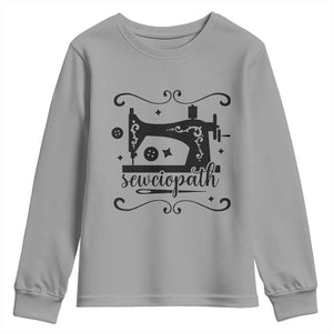 Sewing Lover Youth Sweatshirt Sewciopath Quilter Seamstress TS11 Sport Gray Print Your Wear