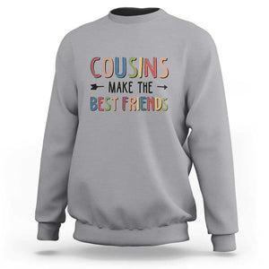 Funny Cousin Crew Sweatshirt Cousins Make The Best Friends Family Matching TS11 Sport Gray Print Your Wear