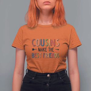 Funny Cousin Crew T Shirt For Women Cousins Make The Best Friends Family Matching TS11 Orange Print Your Wear