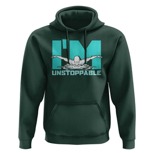Funny Swimming Hoodie I'm Unstoppable Swim Cool Practice Butterfly Swimming TS11 Dark Forest Green Print Your Wear