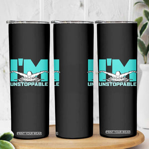 Funny Swimming Skinny Tumbler I'm Unstoppable Swim Cool Practice Butterfly Swimming TS11 Print Your Wear