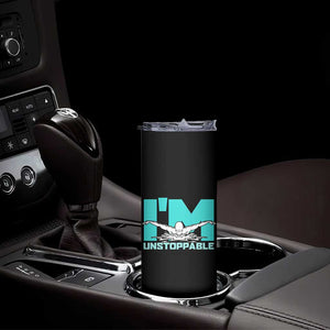 Funny Swimming Skinny Tumbler I'm Unstoppable Swim Cool Practice Butterfly Swimming TS11 Print Your Wear