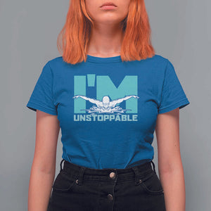Funny Swimming T Shirt For Women I'm Unstoppable Swim Cool Practice Butterfly Swimming TS11 Royal Blue Print Your Wear
