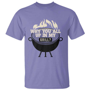 Funny Grilling T Shirt Why You All Up In My Grill BBQ Barbecue Smoking TS11 Violet Print Your Wear